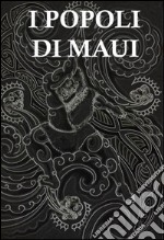 I popoli di Maui. E-book. Formato EPUB ebook