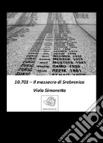 10.701 - Il massacro di Srebrenica. E-book. Formato EPUB ebook