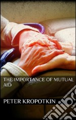 The importance of mutual aid. E-book. Formato EPUB ebook