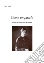 Come un puzzle tributo a Christiane Reimann. E-book. Formato Mobipocket