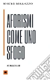 Aforismi come uno sfogo. E-book. Formato EPUB ebook di Mauro Sollazzo