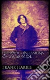 Life and confessions of Oscar Wilde. E-book. Formato Mobipocket ebook