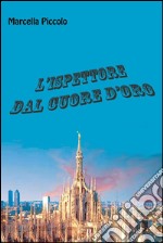 L&apos;ispettore dal cuore d&apos;oro. E-book. Formato EPUB ebook