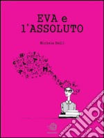 Eva e l'assoluto. E-book. Formato EPUB ebook