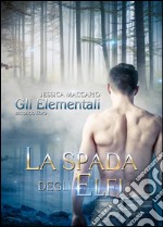 Gli Elementali 2: La spada degli elfi. E-book. Formato EPUB ebook