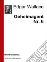 Geheimagent Nr. 6. E-book. Formato EPUB ebook