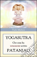 Yogasutra - cosa ha veramente scritto Patanjali. E-book. Formato EPUB ebook