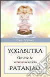Yogasutra - cosa ha veramente scritto Patanjali. E-book. Formato EPUB ebook di Paolo Maltoni