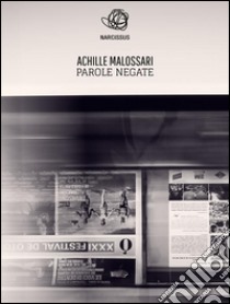 Parole Negate. E-book. Formato Mobipocket ebook di Achille Malossari