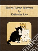 Three little kittens. E-book. Formato Mobipocket