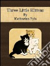 Three little kittens. E-book. Formato EPUB ebook