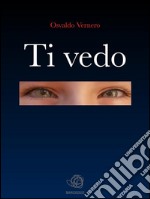 Ti vedo. E-book. Formato EPUB ebook