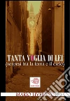 Tanta Voglia di Lei. E-book. Formato Mobipocket ebook di Mario Liverano