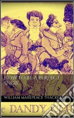 How to be a perfect snob. E-book. Formato Mobipocket ebook