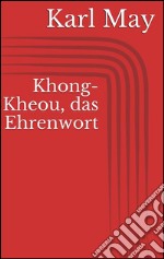 Khong-Kheou, das Ehrenwort. E-book. Formato EPUB ebook