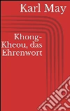 Khong-Kheou, das Ehrenwort. E-book. Formato Mobipocket ebook di Karl May