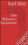 Die Sklavenkarawane. E-book. Formato EPUB ebook