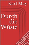 Durch die Wüste. E-book. Formato EPUB ebook