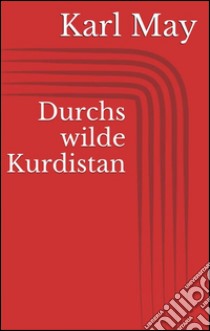 Durchs wilde Kurdistan. E-book. Formato EPUB ebook di Karl May