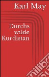 Durchs wilde Kurdistan. E-book. Formato EPUB ebook