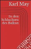 In den Schluchten des Balkan. E-book. Formato EPUB ebook di Karl May