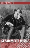 Oscar Wilde - Gesammelte Werke. E-book. Formato EPUB ebook di Oscar Wilde
