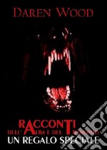 Racconti dell&apos;Alba e del Tramonto - Un Regalo Speciale. E-book. Formato EPUB ebook