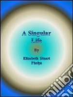 A singular life. E-book. Formato Mobipocket ebook