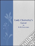 Lady Chatterley&apos;s Lover. E-book. Formato EPUB