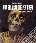 Una sola ragione per vivere e cento per uccidere. E-book. Formato EPUB ebook