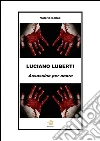 Luciano Luberti. Assassino per onore. E-book. Formato EPUB ebook di Valerio Bollac