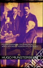 Psychotherapy: the practical applications of modern psychology. E-book. Formato Mobipocket ebook