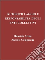 Autoriciclaggio e responsabilità degli enti collettivi. E-book. Formato EPUB