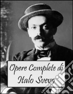 Opere Complete di Italo Svevo (Italian Edition). E-book. Formato EPUB ebook