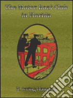 The Motor Boat Club in Florida. E-book. Formato EPUB ebook