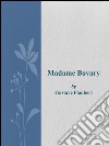 Madame Bovary . E-book. Formato EPUB ebook