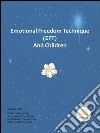 Emotional freedom technique (EFT) and children. E-book. Formato EPUB ebook di Gaetana Tonti