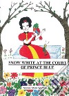 Snow White at the court of prince Blue. E-book. Formato EPUB ebook