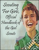 Scouting for girls, official handbook of the girl scouts. E-book. Formato EPUB