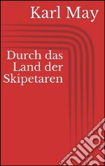 Durch das land der Skipetaren. E-book. Formato EPUB ebook