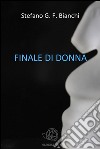 Finale di donna. E-book. Formato EPUB ebook