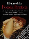 Il fiore della poesia erotica. E-book. Formato EPUB ebook