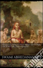 Vedânta Philosophy: Three Lectures on Spiritual Unfoldment. Vol I. E-book. Formato EPUB ebook