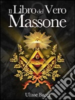 Il Libro del Vero Massone. E-book. Formato Mobipocket