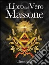 Il Libro del Vero Massone. E-book. Formato Mobipocket ebook