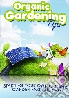 Organic gardening tips. E-book. Formato EPUB ebook di Various Authors
