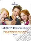 Artista di successo. E-book. Formato EPUB ebook di Portale Arte