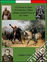 I Riassunti di Storia - Il Risorgimento Italiano: Giuseppe Garibaldi l'Eroe dei due Mondi. E-book. Formato EPUB ebook