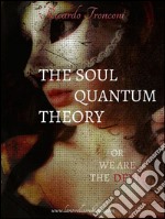 The soul quantum theory, or we are the devil. E-book. Formato EPUB ebook