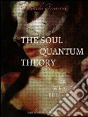 The soul quantum theory, or we are the devil. E-book. Formato EPUB ebook di Ricardo Tronconi